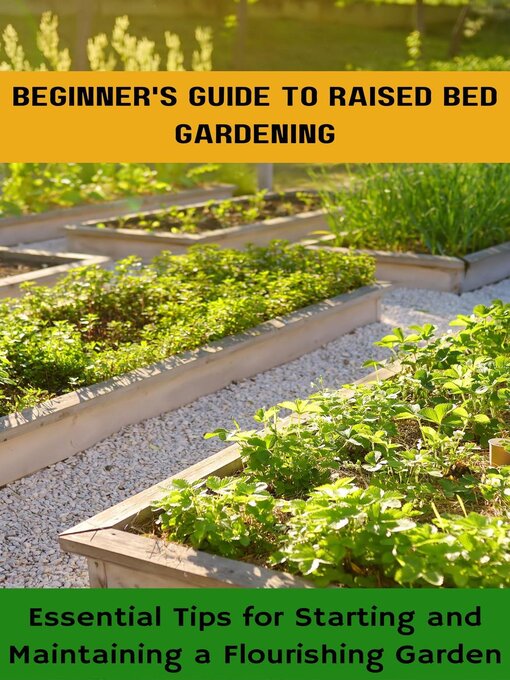 Title details for Beginner's Guide to Raised Bed Gardening by Ruchini Kaushalya - Available